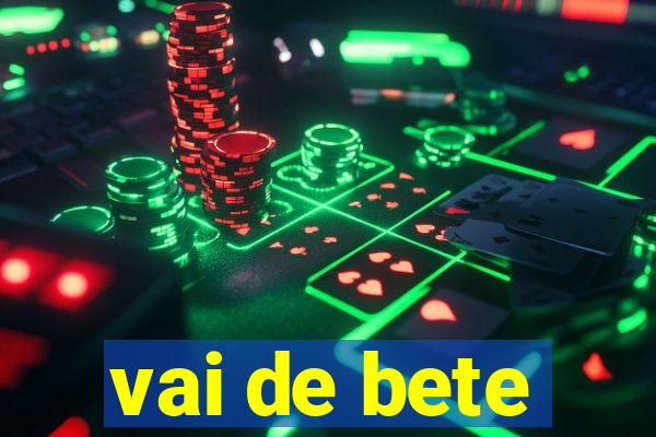 vai de bete